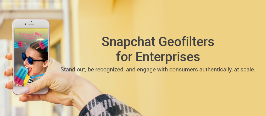 Snapchat Geofilters for Enterprise, An Advertising Solution